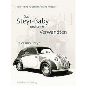 Das Steyr Baby und seine Verwandten - PKW aus Steyr