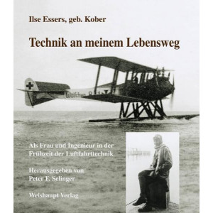 Technik an meinem Lebensweg - Als Frau und Ingenieur in der Frühzeit der Luftfahrttechnik