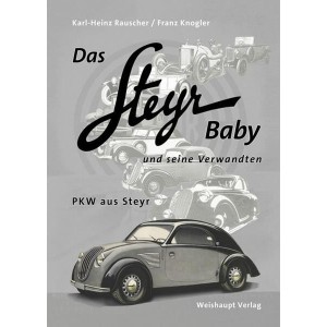 Das Steyr-Baby und seine Verwandten - PKW aus Steyr