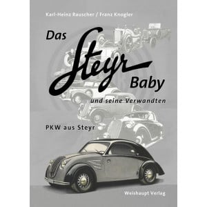 Das Steyr-Baby und seine Verwandten - PKW aus Steyr