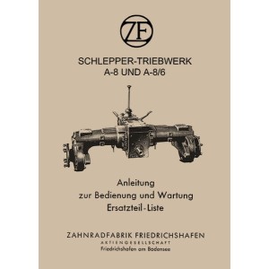 ZF A-8 und A-8/6 Schlepper-Triebwerk Betriebsanleitung und Ersatzteilkatalog