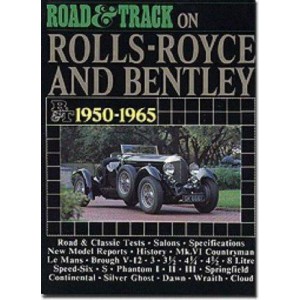 Road & track on Rolls-Royce and Bentley - 1950-1965