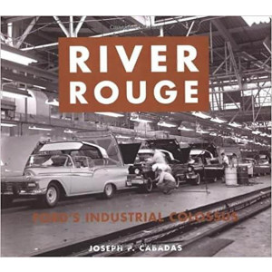 River Rouge - Ford's Industrial Colossus