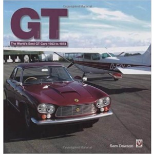 GT - The World's Best GT Cars 1953 to 1973