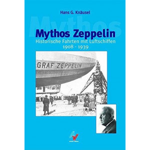 Mythos Zeppelin - historische Fahrten mit Luftschiffen 1908-1939