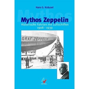 Mythos Zeppelin - historische Fahrten mit Luftschiffen 1908-1939