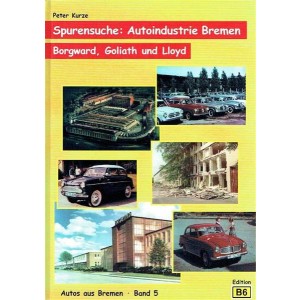 Spurensuche - Autoindustrie Bremen: Borgward, Goliath und Lloyd