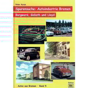 Spurensuche - Autoindustrie Bremen: Borgward, Goliath und Lloyd
