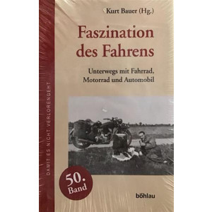 Faszination des Fahrens - Unterwegs mit Fahrrad, Motorrad und Automobil