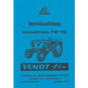 Fendt Dieselross FW116 Fendt Fix Betriebsanleitung