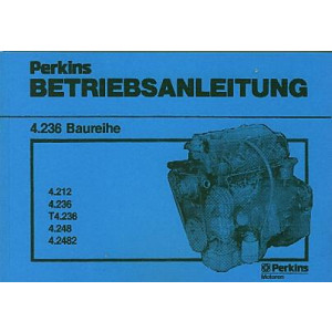 Perkins Motor 4.236, 4.212, 4.236, T4.236, 4.248, 4.2482, Betriebsanleitung und Ersatzteilkatalog