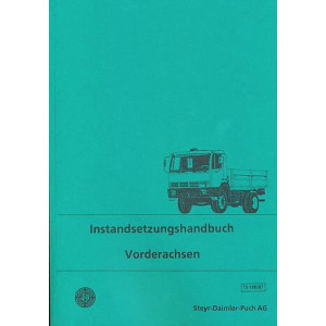 Steyr Vorderachsen 9 S, 10 S, 12 S, 14 S, 16 S, 14 E, 10 S 4x4, 12 S 4x4, 13 S 4x4, 15 S 4x4, 12 M 4x4, 14 M 4x4, Instandsetzungshandbuch