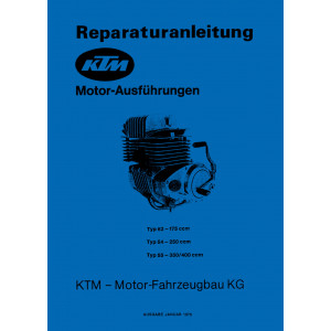 KTM Motorfahrzeugbau Motor Typ 52, 175 ccm, Typ 54, 250 ccm, Typ 55, 350 / 400 ccm 1-Zylinder 2-Takt, Reparaturanleitung
