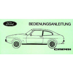 Ford Capri 1,3/1,6/2,0/2,3/3,0 ltr. Reihen- oder V-Motor, Schalt- oder Automatikgetriebe, Betriebsanleitung