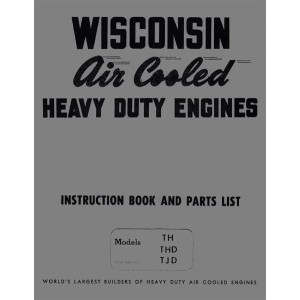 Wisconsin TH, THD, TJD engines, Instruction Book and Parts List