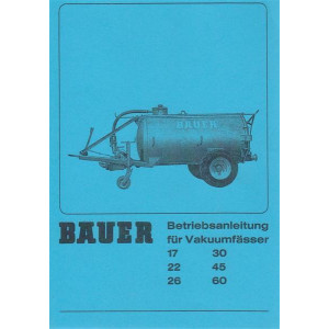 Bauer Vakuumfaß, Modell 17, 22, 26, 30, 45, 60, Betriebsanleitung