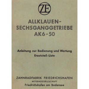 ZF Allklauen-Sechsganggetriebe AK6-50, Betriebsanleitung und Ersatzteilkatalog