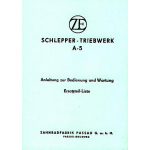 ZF A-5 Schleppertriebwerk Betriebsanleitung und Ersatzteilkatalog