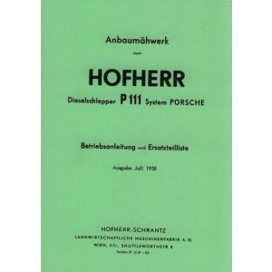 Hofherr-Schrantz Anbaumähwerk zum Dieselschlepper P 111, System Porsche, Betriebsanleitung und Ersatzteilkatalog