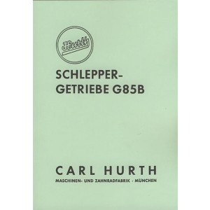 Hurth Schleppergetriebe G 85 B, Betriebsanleitung und Ersatzteilkatalog