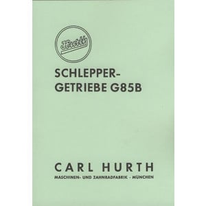 Hurth Schleppergetriebe G 85 B, Betriebsanleitung und Ersatzteilkatalog