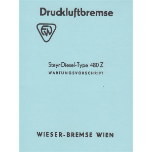 Steyr Diesel Type 480 Z Druckluftbremse Wartungsvorschrift