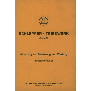 ZF A-23 Schlepper-Triebwerk Betriebsanleitung, Reparaturanleitung, Ersatzteilkatalog
