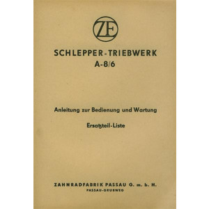 ZF A-8/6 Schleppertriebwerk Betriebsanleitung, Reparaturanleitung, Ersatzteilkatalog