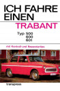Ich fahre einen Trabant 500, 600 und 601 Wartungsanleitung