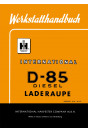 IHC D-85 Diesel Laderaupe Werkstatthandbuch
